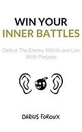 E-Book (epub) Win Your Inner Battles von Darius Foroux