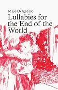 E-Book (epub) Lullabies for the End of the World von Majo Delgadillo