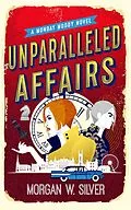 E-Book (epub) Unparalleled Affairs (Monday Moody, #2) von Morgan W. Silver