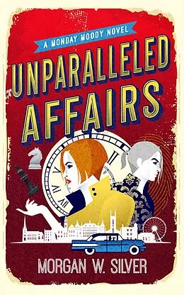 E-Book (epub) Unparalleled Affairs (Monday Moody, #2) von Morgan W. Silver
