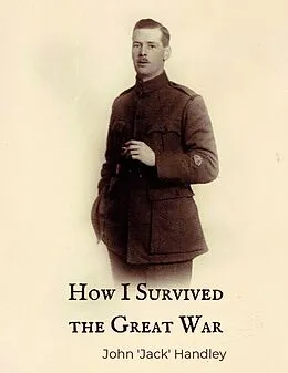 E-Book (epub) How I Survived the Great War von John Handley