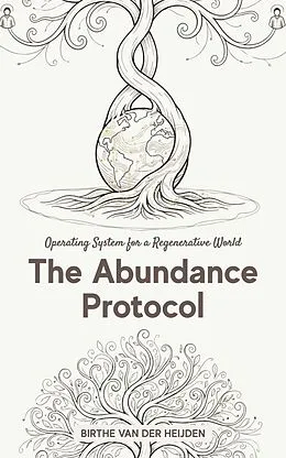 E-Book (epub) The Abundance Protocol von Birthe van der Heijden