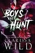Kartonierter Einband (Kt) Boys Who Hunt von Clarissa Wild