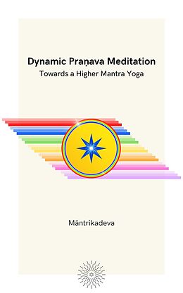 eBook (epub) Dynamic Pranava Meditation de Mantrikadeva