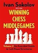 Couverture cartonnée Winning Chess Middlegames Volume 2 de Ivan Sokolov