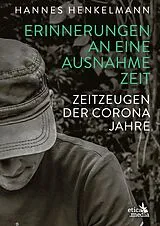 Kartonierter Einband Erinnerungen an eine Ausnahmezeit von Hannes Henkelmann