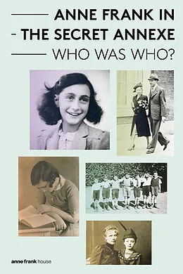E-Book (epub) Anne Frank in the Secret Annexe - Who was Who? von Aukje Vergeest