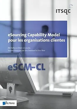 E-Book (pdf) eSourcing Capability Model pour les organisations clientes - eSCM-CL von Bill Hefley, Ethel Loesche