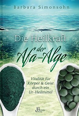 Fester Einband Die Heilkraft der Afa-Alge von Barbara Simonshohn