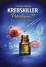 Krebskiller Petroleum?! von Christine Reichel