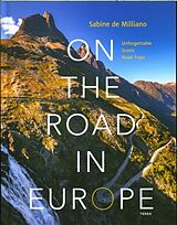 Livre Relié On the road in Europe : unforgettable scenic road trips de Sabine de Milliano