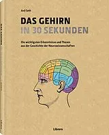 Fester Einband Das Gehirn in 30 Sekunden von Anil Seth
