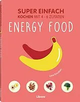Kartonierter Einband (Kt) Super Einfach - Energy Food von LENA KNUSDEN