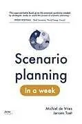 Kartonierter Einband Scenario planning in a week von Michiel de Vries, Jeroen Toet