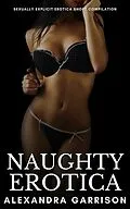 E-Book (epub) Naughty Erotica von Alexandra Garrison