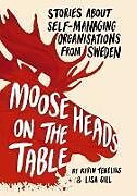 Couverture cartonnée Moose Heads on the Table de Karin Tenelius, Lisa Gill