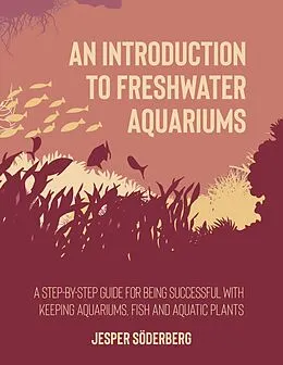 E-Book (epub) An Introduction to Freshwater Aquariums von Jesper Söderberg
