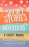 E-Book (epub) Short Stories Novellas a Closet Drama von Lawrence G. Taylor