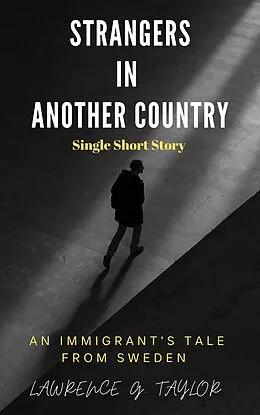 E-Book (epub) Strangers in Another Country - A Short Story von Lawrence G. Taylor