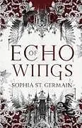 Kartonierter Einband Echo of Wings von Sophia St. Germain