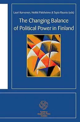 E-Book (epub) The Changing Balance of Political Power in Finland von Guy-Erik Isaksson, Vesa Koskimaa, Maija Mattila