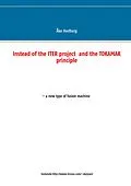 E-Book (epub) Instead of the ITER project and the TOKAMAK principle von Åke Hedberg