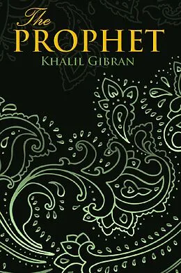 E-Book (epub) THE PROPHET (Wisehouse Classics Edition) von Khalil Gibran