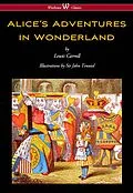 E-Book (epub) Alice's Adventures in Wonderland (Wisehouse Classics - Original 1865 Edition with the Complete Illustrations by Sir John Tenniel) von Lewis Carroll