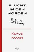 E-Book (epub) Flucht in den Norden von Klaus Mann