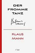 E-Book (epub) Der fromme Tanz von Klaus Mann
