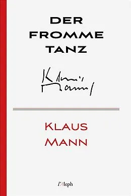 E-Book (epub) Der fromme Tanz von Klaus Mann