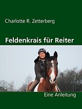 E-Book (epub) Feldenkrais für Reiter von Charlotte R. Zetterberg