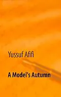 E-Book (epub) A Model's Autumn von Yussuf Afifi