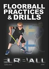 E-Book (epub) Floorball Practices and Drills von Jukka Aro