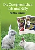 E-Book (epub) Die Zwergkaninchen Nils und Nelly von Christina Johansson