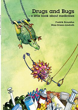 E-Book (pdf) Drugs and Bugs - a little book about medicines von Fredrik Brouneus, Nina Erixon-Lindroth