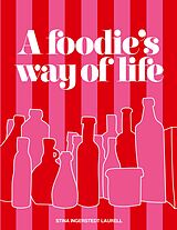 E-Book (epub) A foodie's way of life von Stina Ingerstedt Laurell