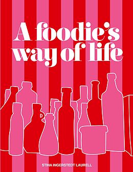 eBook (epub) A foodie's way of life de Stina Ingerstedt Laurell