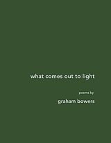 eBook (epub) what comes out to light de Graham Bowers