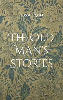 E-Book (epub) The Old Man's Stories von Yussuf Afifi