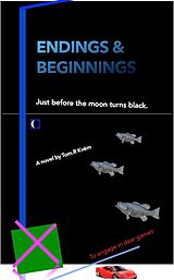 eBook (epub) Endings & beginnings de Tom. R Kvém