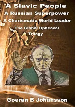 E-Book (epub) A Slavic People A Russian Superpower A Charismatic World Leader von Goeran B Johansson