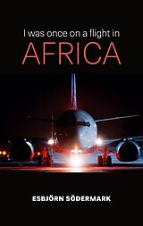 E-Book (epub) I was once on a flight in Africa von Esbjörn Södermark