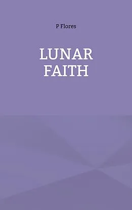 E-Book (epub) Lunar Faith von P. Flores