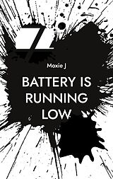 E-Book (epub) Battery is running low von Moxie J