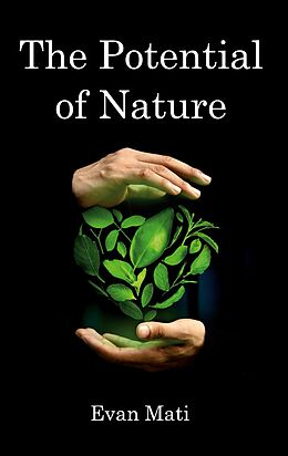 eBook (epub) The Potential of Nature de Evan Mati