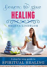 eBook (epub) Learn to give Healing de Helena Lindblom