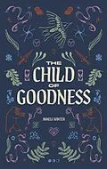 E-Book (epub) The Child of Goodness von Anneli Winter