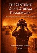 E-Book (epub) The Sentient Value Stream Framework von Jan Windahl, Dennis Johansson
