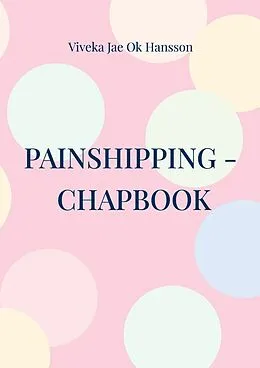 E-Book (epub) PAINSHIPPING - CHAPBOOK von Viveka Jae Ok Hansson